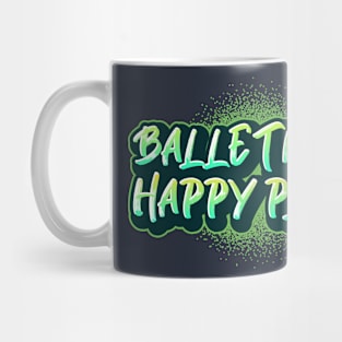 Ballet is my Happy Place Green Mug